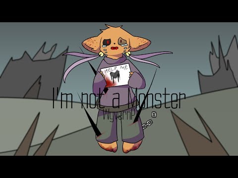 I'm not a monster