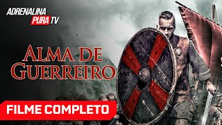 Alma de Guerreiro - Filme Completo Dublado - Filme de Ação | Adrenalina Pura TV