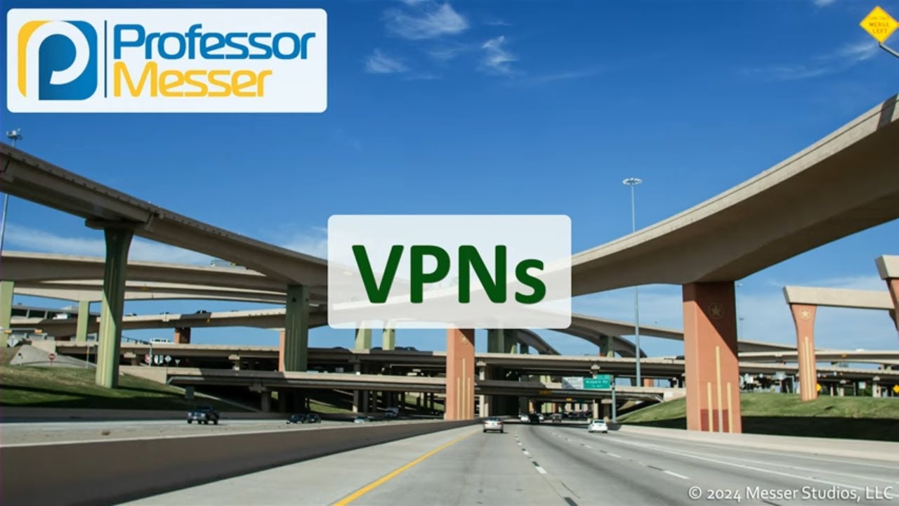 VPNs - CompTIA Network+ N10-009 - 3.5