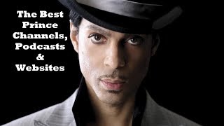 The Best Prince Youtube Channels, Podcasts &amp; Websites to follow!