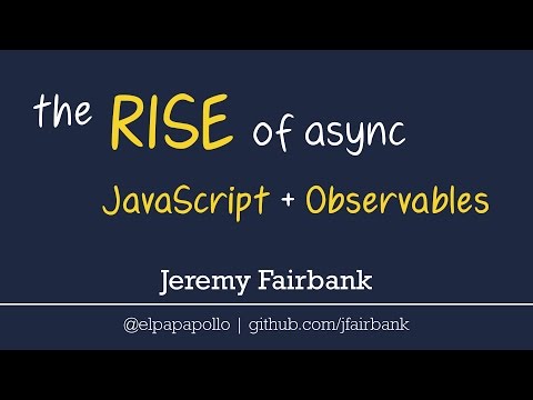 The Rise of Async JavaScript and RxJS Observables - JazzCon 2017
