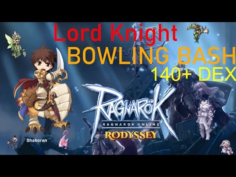 ✅ Lord Knight Bowling Bash 140+ DEX | Easy Farming&Regen | Magma / Incarn of Morroc / JUP / whatever