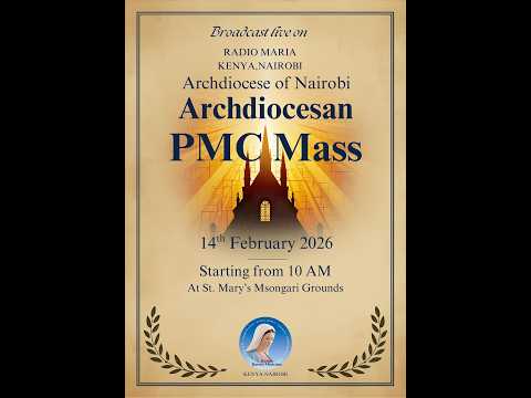 ARCHDIOCESAN PMC MASS||ARCHDIOCESE OF NAIROBI
