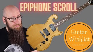 Video thumbnail for Guitar Wishlist 5 The Epiphone Scroll by Three Chord Dave