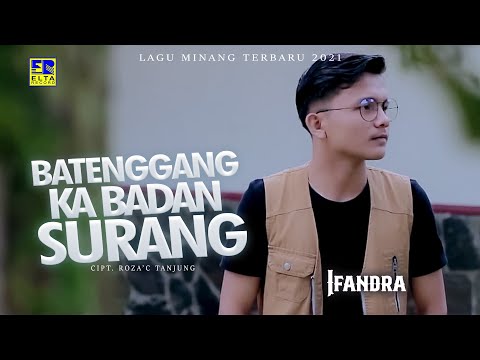 Lagu Minang Terbaru 2021 - Ifandra - Batenggang Ka Badan Surang (Official Video)