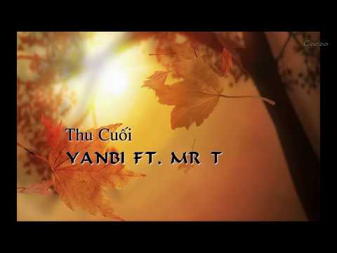 Thu Cuối -  Mr.T ft Yanbi & Hằng Bingboong [Lyrics Video 2017]