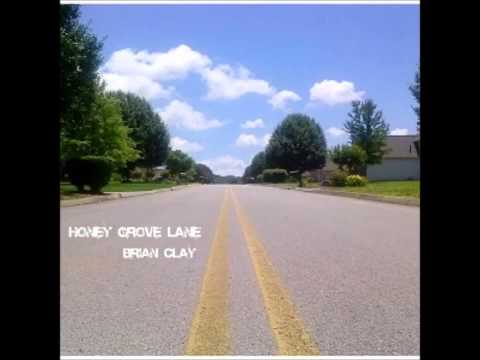 Brian Clay : Honey Grove Lane (2013)