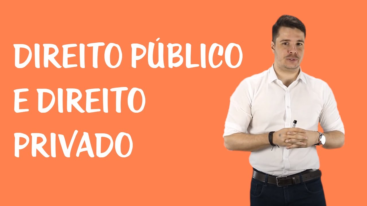 Iniciando no mundo do direito - Direito Público e Direito Privado