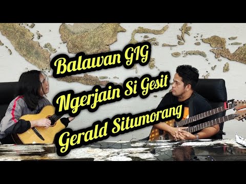Balawan GIG (Gesit ini Gesit) Ngerjain Gerald Situmorang
