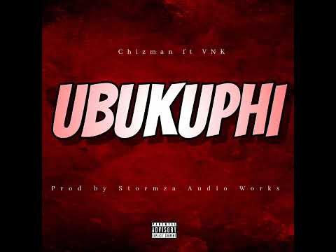 Chiz man ft vnk_-ubukuphi.