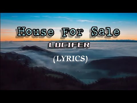 LUCIFER - House For Sale (lyrics)