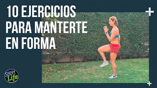 🙌10 ejercicios para NO PERDER LA FORMA🙌 | SPORT LIFE