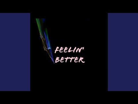 Feelin' Better (#Noshank)