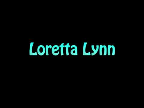 Learn How To Pronounce Loretta Lynn