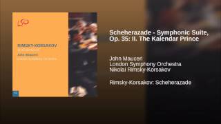 Scheherazade - Symphonic Suite, Op. 35: II. The Kalendar Prince