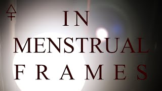 In Menstrual Frames (2022) Video