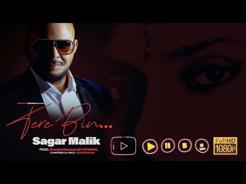 SAGAR MALIK - TERE BIN - SANJAY KHEMAI (official video)-BOLLYWOOD ORIGINAL
