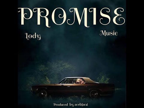 Lody Music-Promise[Official Lyrics Video]