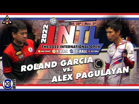 10-BALL: ROLAND GARCIA VS ALEX PAGULAYAN - 2022 INTERNATIONAL OPEN BIG FOOT 10-BALL CHALLENGE