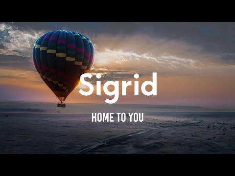 Sigrid - Home to You (Lyrics)