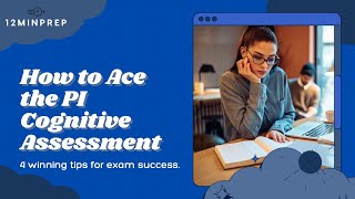 How to Ace the PI Cognitive Assessment