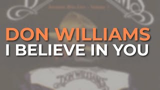 Don Williams - I Believe In You (Live) (Official Audio)