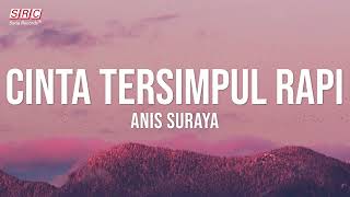 Download lagu Anis Suraya - Cinta Tersimpul Rapi mp3
