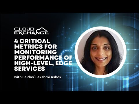 Cloud Exchange 2023: 4 critical metrics for monitoring performance of high-level, edge services