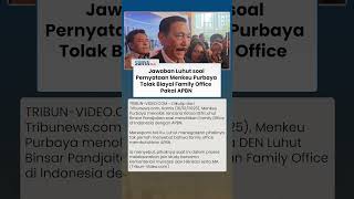 Luhut Tanggapi soal Pernyataan Menkeu Purbaya Tolak Biayai Family Office: Gak Ada Urusan
