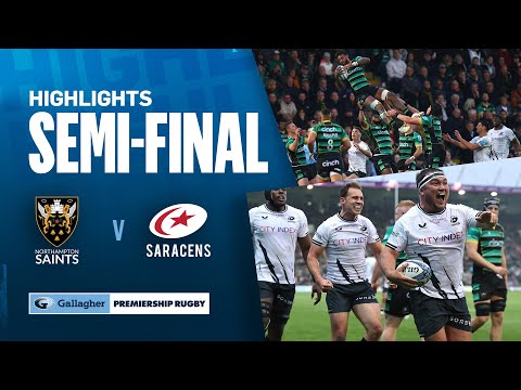 Northampton v Saracens - HIGHLIGHTS | Thrilling Finish To Semi-Final | Gallagher Premiership 2023/24