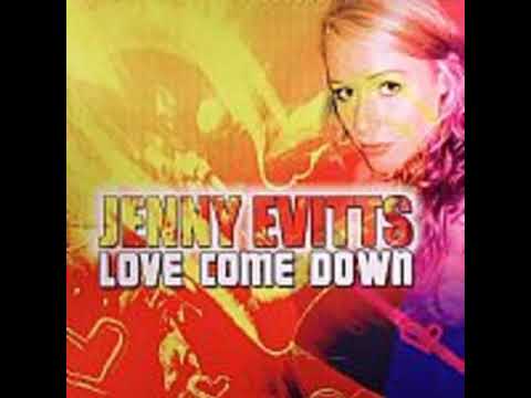Jenny Evitts - Love Come Down