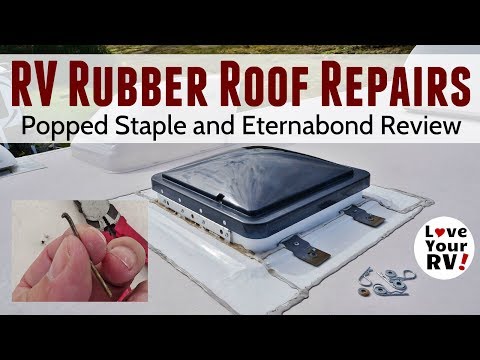 Popped RV Roof Staple Repair and Eternabond Review