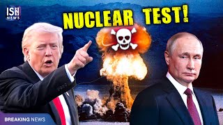 Why President Trump Plans to Restart U.S. Nuclear Tests?