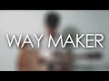 WAY MAKER - Leeland | Fingerstyle Guitar Cover [FREE TABS]