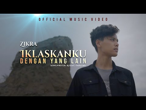 Zikra - Iklaskanku Dengan Yang Lain (Official Music Video)