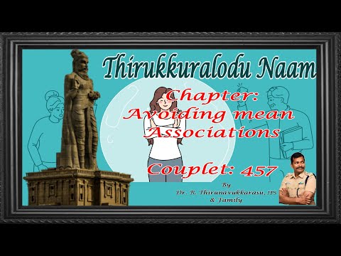 Couplet- 457, Chapter- Avoiding mean Associations: "Thirukkuralodu Naam"
