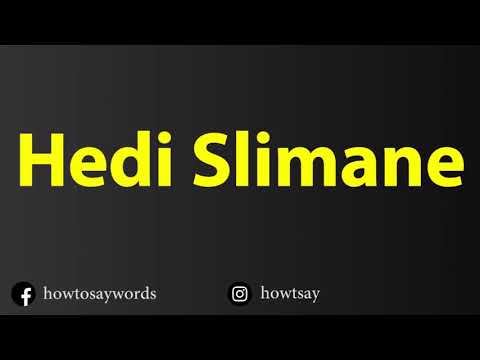 How To Pronounce Hedi Slimane