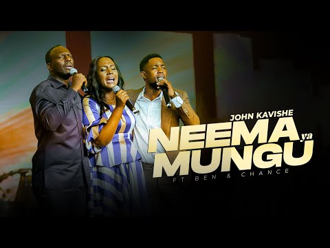NEEMA YA MUNGU - John Kavishe, Ben & Chance (Official Live Video)