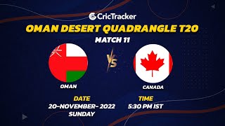 🔴 LIVE: MATCH 11 | Oman vs Canada | Desert Cup Quadrangular T20I