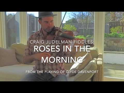 Craig Judelman fiddles Roses In the Morning from Clyde Davenport