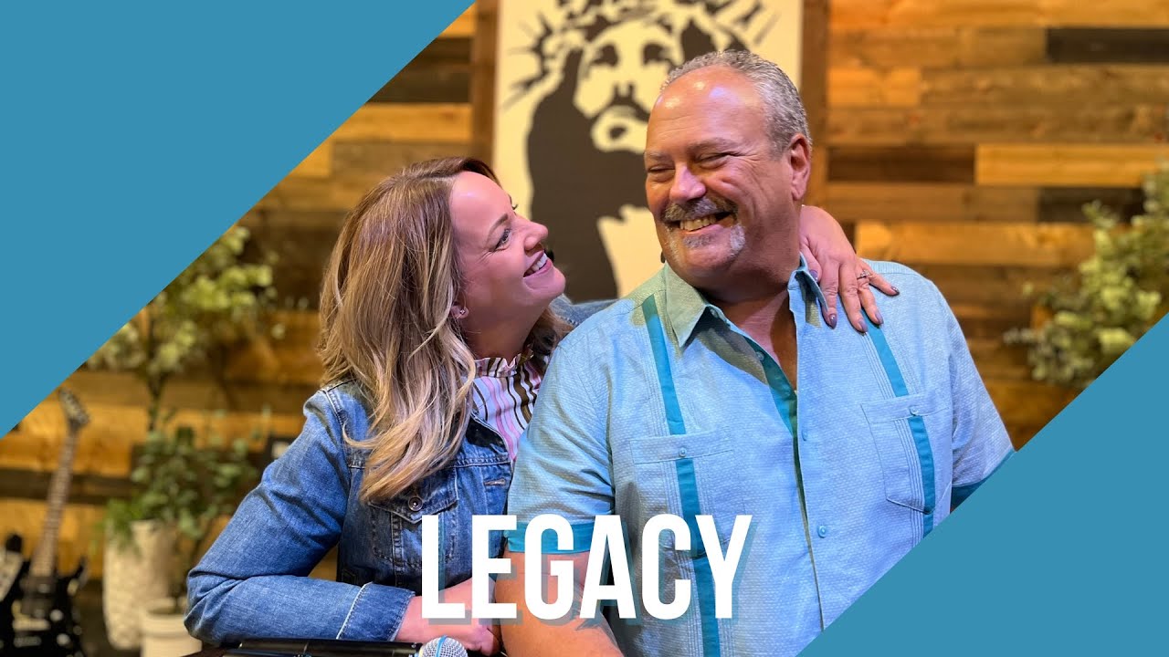 Legacy | Pastors Dan & Michelle
