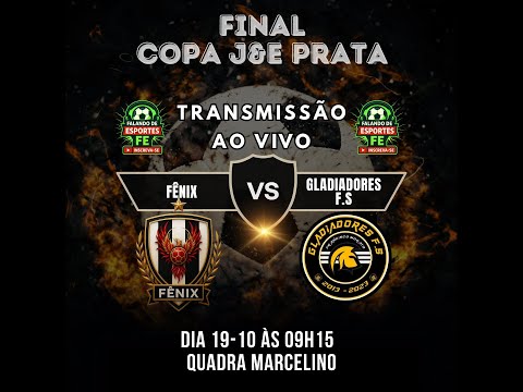 FINAL COPA J&E PRATA - FÊNIX X GLADIADORES (FRANCO DA ROCHA ) 19-10 - 09:30