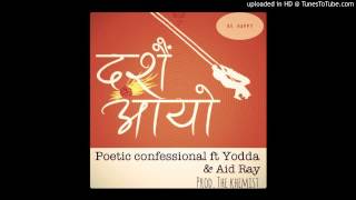 Dashain Aayo - Poetic Confessional Ft. Yodda & Aidray ( Prod. The Khemist)