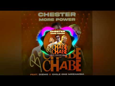 Chester ft. Dizmo & Chile One MrZambia – Ba Chabe Chabe (Official Music Audio)