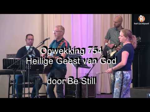 Opwekking 754 - Kom, o Heilige Geest   Door Be Still