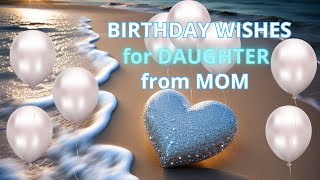 Birthday Wishes for Daughter from Mom ✨💖✨Happy Birthday My Angel!💖✨