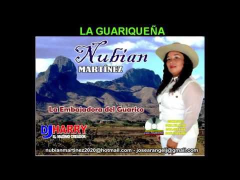 LA GUARIQUEÑA - NUBIAN MARTINEZ - MUSICA LLANERA