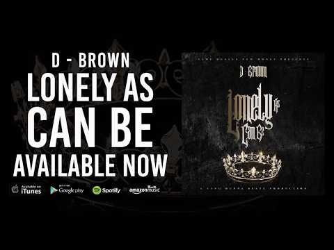 D-Brown | Lonely As Can Be [Official VIDEO}
