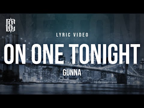 Gunna - On One Tonight | Lyrics