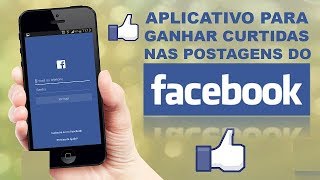 aplicativo ganhar curtidas - melhor aplicativo  para ganhar curtidas no facebook  (2017)